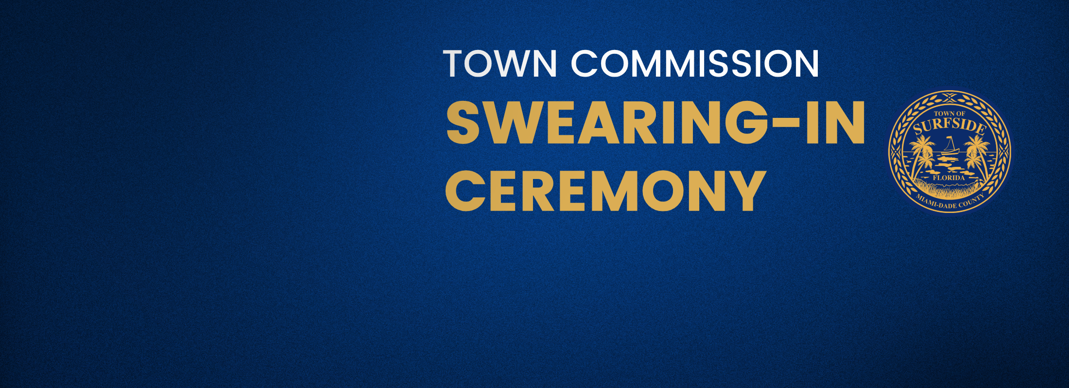 TONIGHT! Join the Town of Surfside as we welcome the 2026 to 2028 Town Commission at the official Swearing-In Ceremony on Monday, May 4 at 7:30 p.m. outside Town Hall.